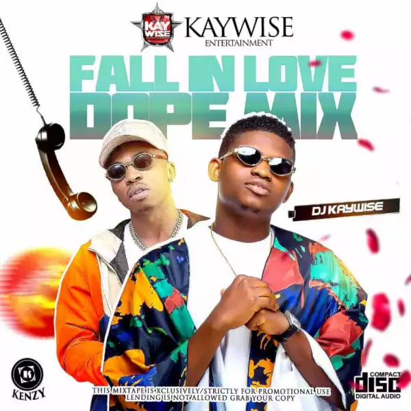 DJ Kaywise - Fall In Love Dope Mixtape